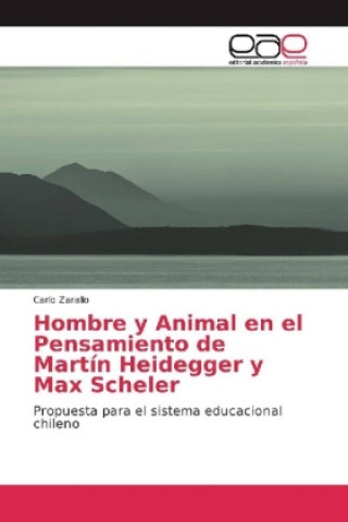 Carte Hombre y Animal en el Pensamiento de Martín Heidegger y Max Scheler Carlo Zarallo