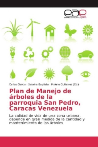 Kniha Plan de Manejo de árboles de la parroquia San Pedro, Caracas Venezuela Carlos García
