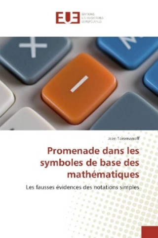 Книга Promenade dans les symboles de base des mathématiques Jean Toromanoff