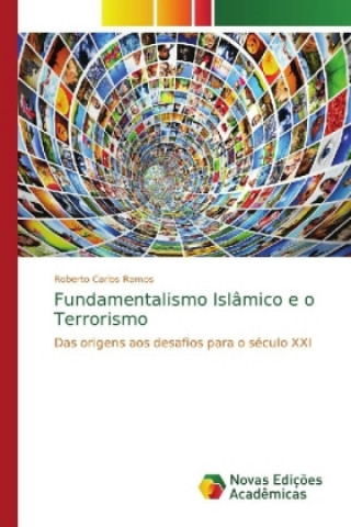 Kniha Fundamentalismo Islamico e o Terrorismo Roberto Carlos Ramos