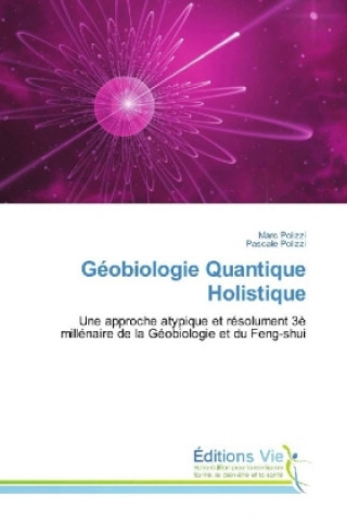 Könyv Géobiologie Quantique Holistique Marc Polizzi