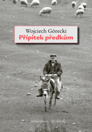 Kniha Přípitek předkům Wojciech Górecki