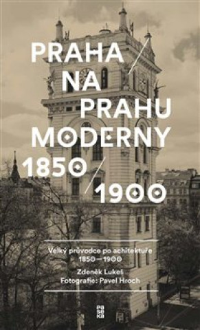 Kniha Praha na prahu moderny Pavel Hroch