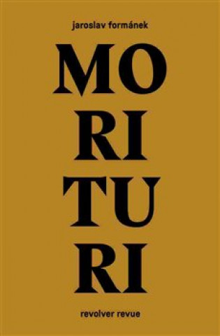 Könyv Morituri Jaroslav Formánek