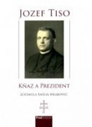 Book Jozef Tiso - kňaz a prezident Emília Hrabovec