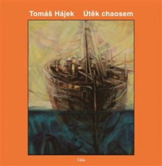 Книга Útěk chaosem Tomáš Hájek