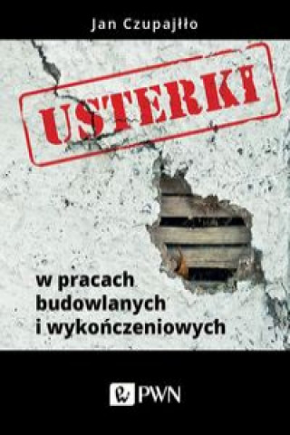 Книга Usterki w pracach budowlanych i wykończeniowych Czupajłło Jan