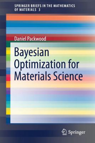 Book Bayesian Optimization for Materials Science Daniel Packwood