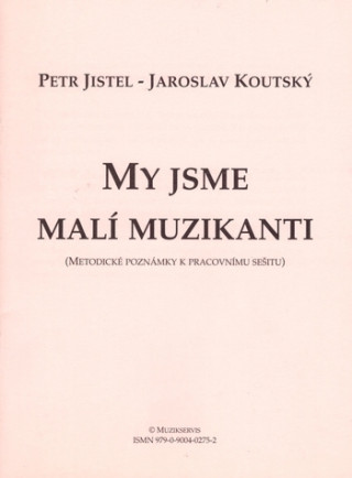 Könyv My jsme malí muzikanti - metodika Petr Jistel
