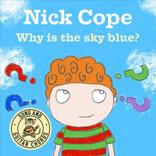 Kniha Why Is The Sky Blue? Nick Cope