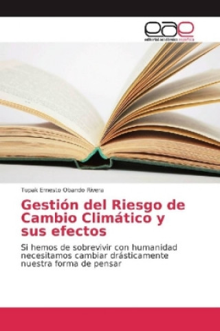 Book Gestión del Riesgo de Cambio Climático y sus efectos Tupak Ernesto Obando Rivera
