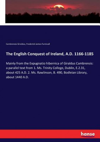Carte English Conquest of Ireland, A.D. 1166-1185 Furnivall Frederick James Furnivall