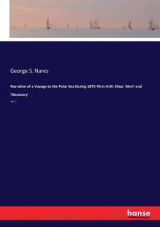 Carte Narrative of a Voyage to the Polar Sea During 1875-76 in H.M. Ships 'Alert' and 'Discovery' Nares George S. Nares