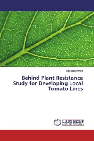 Carte Behind Plant Resistance Study for Developing Local Tomato Lines Mosaad Ahmed