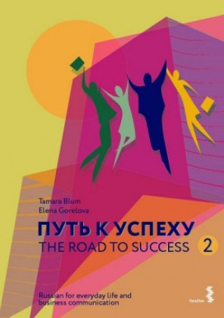 Könyv The Road to Success 2 - Russian for everyday life and business communication Tamara Blum