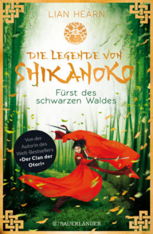 Kniha Die Legende von Shikanoko - Fürst des schwarzen Waldes Lian Hearn