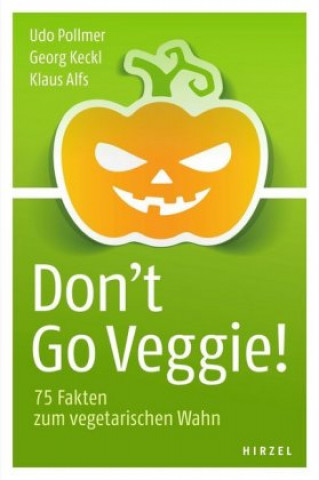 Kniha Don't Go Veggie! Udo Pollmer