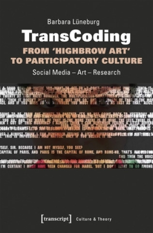 Książka TransCoding: From `Highbrow Art` to Participator - Social Media - Art - Research Barbara Lüneburg