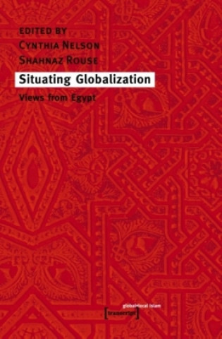 Knjiga Situating Globalization Cynthia Nelson