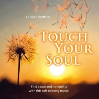 Audio Touch your soul, Audio-CD Oliver Scheffner