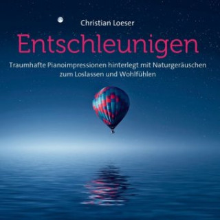Audio Entschleunigen, Audio-CD Christian Loeser