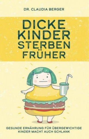 Książka Dicke Kinder sterben früher Claudia Berger