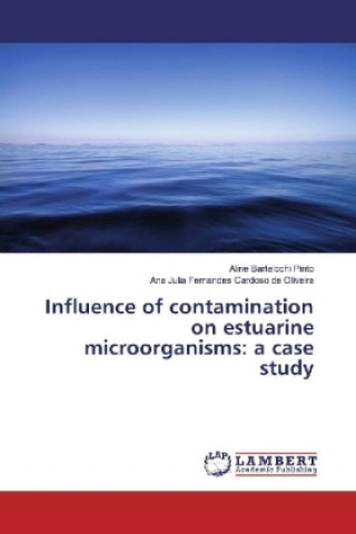 Kniha Influence of contamination on estuarine microorganisms: a case study Aline Bartelochi Pinto