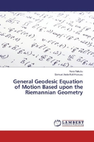 Carte General Geodesic Equation of Motion Based upon the Riemannian Geometry Nura Yakubu