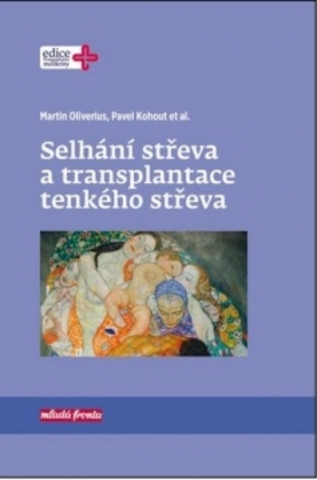 Книга Selhání střeva a transplantace tenkého střeva Martin Oliverius