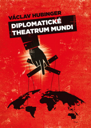 Kniha Diplomatické theatrum mundi Václav Hubinger