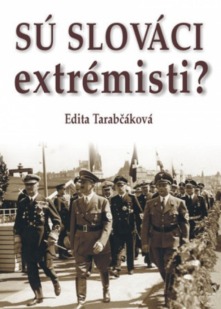 Book Sú Slováci extrémisti? Edita Tarabčáková