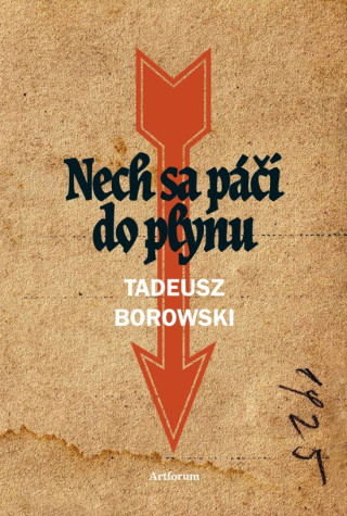 Kniha Nech sa páči do plynu Tadeusz Borowski