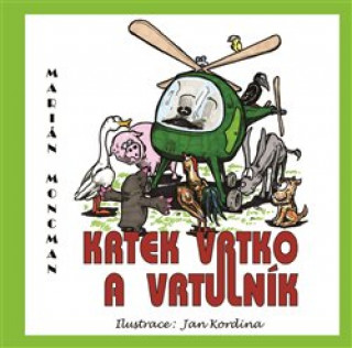 Book Krtek Vrtko a vrtulník Marián Moncman