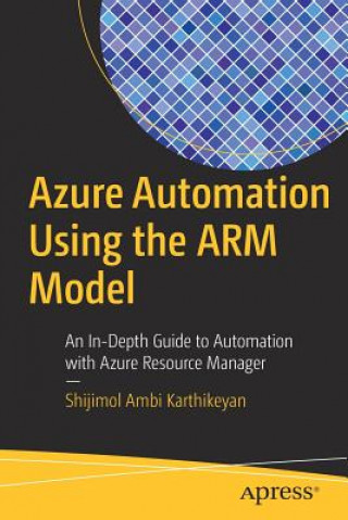 Könyv Azure Automation Using the ARM Model Shijimol Ambi Karthikeyan