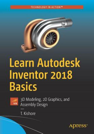Knjiga Learn Autodesk Inventor 2018 Basics T. Kishore