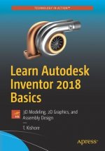 Carte Learn Autodesk Inventor 2018 Basics T. Kishore