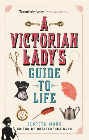 Knjiga Victorian Lady's Guide to Life Elspeth Marr