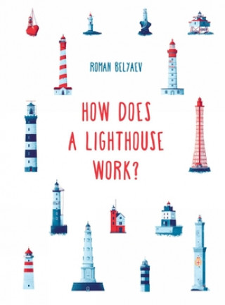 Knjiga How Does a Lighthouse Work? Roman Belyaev