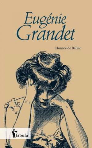 Könyv Eugenie Grandet Honore De Balzac