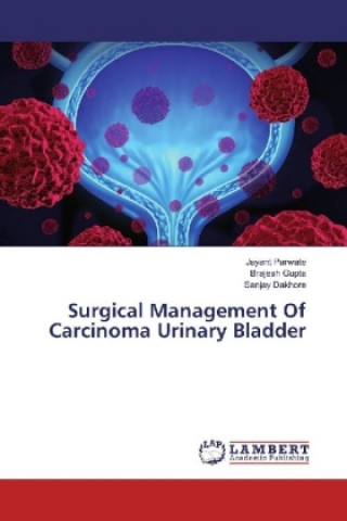 Kniha Surgical Management Of Carcinoma Urinary Bladder Jayant Parwate