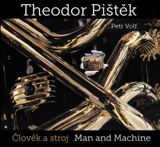 Kniha Theodor Pištěk Člověk a stroj Theodor Pištěk