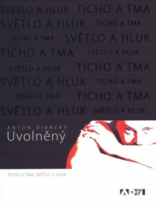 Knjiga Uvolněný Anton Divácký