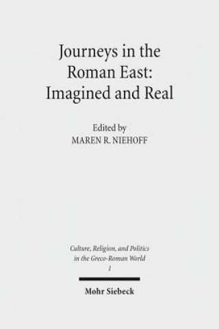 Carte Journeys in the Roman East: Imagined and Real Maren R. Niehoff