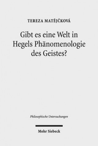 Книга Gibt es eine Welt in Hegels Phanomenologie des Geistes? Tereza Matejckova