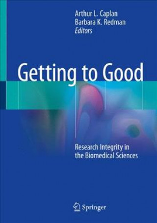 Libro Getting to Good Arthur L. Caplan