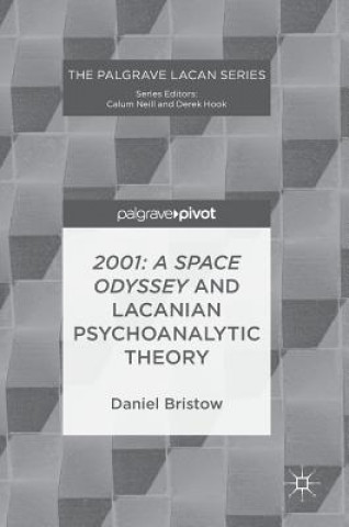 Carte 2001: A Space Odyssey and Lacanian Psychoanalytic Theory Daniel Bristow