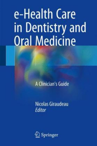 Kniha e-Health Care in Dentistry and Oral Medicine Nicolas Giraudeau