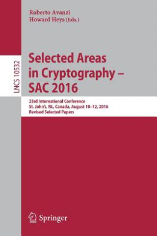 Könyv Selected Areas in Cryptography - SAC 2016 Roberto Avanzi