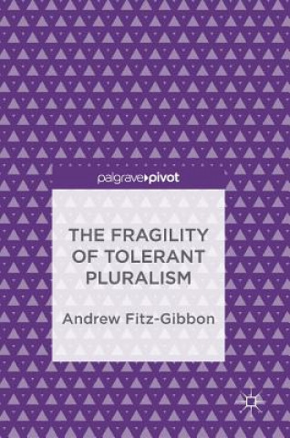 Könyv Fragility of Tolerant Pluralism Andrew Fitz-Gibbon