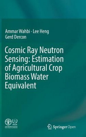 Knjiga Cosmic Ray Neutron Sensing:  Estimation of Agricultural Crop Biomass Water Equivalent Ammar Wahbi